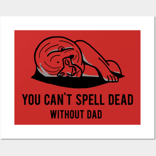 You can't spell dead without dad Posters and Art